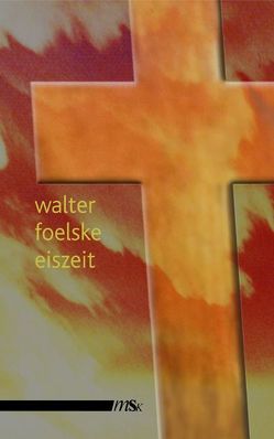 Eiszeit von Foelske,  Walter