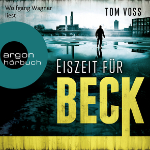 Eiszeit für Beck von Voss,  Tom, Wagner,  Wolfgang