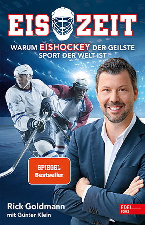 Eiszeit! Warum Eishockey der geilste Sport der Welt ist von Goldmann,  Rick, Klein,  Günter