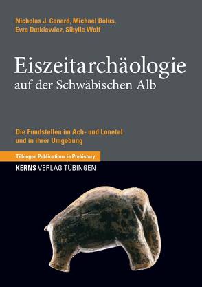 Eiszeitarchäologie auf der Schwäbischen Alb von Bolus,  Michael, Conard,  Nicholas J., Dutkiewicz,  Ewa, Wolf,  Sibylle