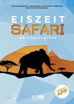 EISZEITSAFARI – Reisebegleiter von Döppes,  Doris, FRIEDLAND,  Sarah Nelly, ROSENDAHL,  Gaëlle, Rosendahl,  Wilfried