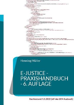 e-Justice – Praxishandbuch von Müller,  Henning