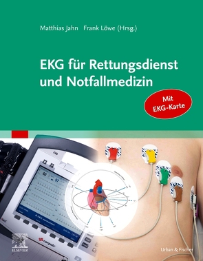 EKG für Rettungsdienst und Notfallmedizin von Jahn,  Matthias, Löwe,  Frank