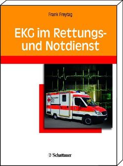 EKG im Rettungs und Notdienst von Freytag,  Frank