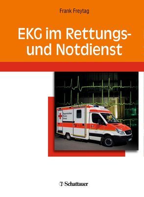 EKG im Rettungs und Notdienst von Freytag,  Frank
