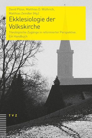 Ekklesiologie der Volkskirche von Plüss,  David, Wüthrich,  Matthias D., Zeindler,  Matthias