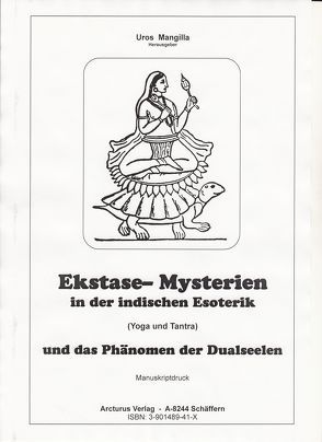Ekstase – Mysterien in der indischen Esoterik (Yoga und Tantra) von Bruk,  Kurt J, Mangilla,  Uros