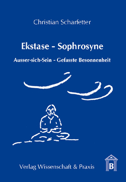 Ekstase – Sophrosyne. von Scharfetter,  Christian