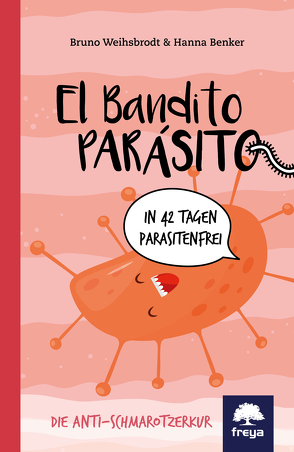 El Bandito Parásito von Benker,  Hanna, Weihsbrodt,  Bruno