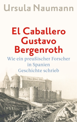 El Caballero Gustavo Bergenroth von Naumann,  Ursula