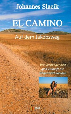 El Camino – Auf dem Jakobsweg von Slacik,  Johannes