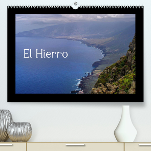 El Hierro (Premium, hochwertiger DIN A2 Wandkalender 2023, Kunstdruck in Hochglanz) von Reschke,  Uwe