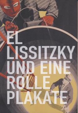 El Lissitzky und eine Rolle Plakate von Orchard,  Karin