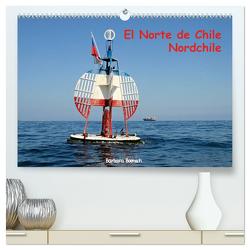 El Norte de Chile – Nordchile (hochwertiger Premium Wandkalender 2024 DIN A2 quer), Kunstdruck in Hochglanz von Boensch,  Barbara