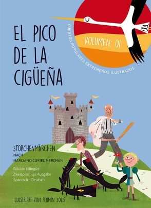 El pico de la cigüeña – Storchenmärchen Vol. 1 von Barcia Mendo,  Enrique, Curiel Merchán,  Marciano, Martens,  Hanna, Neveling,  Christiane, Pérez Parejo,  Ramón, Sólis,  Fermín, Soto Vázquez,  José