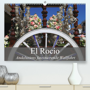 El Rocio – Andalusiens faszinierende Wallfahrt (Premium, hochwertiger DIN A2 Wandkalender 2021, Kunstdruck in Hochglanz) von Werner Altner,  Dr.