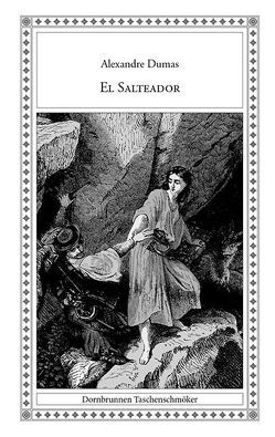 El Salteador von Diezmann,  August, Dumas,  Alexandre, Schulz,  Sven-Roger