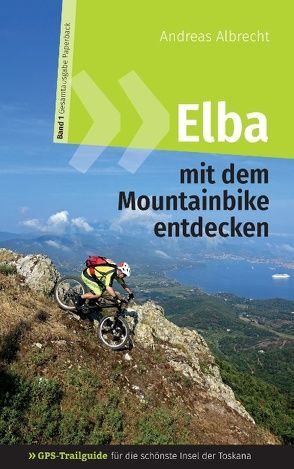Elba mit dem Mountainbike entdecken – GPS-Trailguide für die schönste Insel der Toskana von Werdecker,  Lena