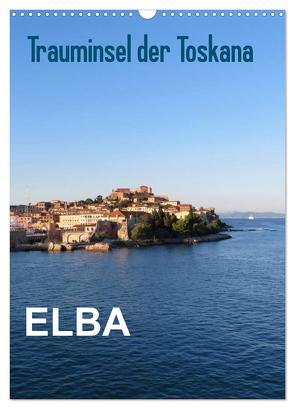 ELBA Trauminsel der Toskana (Wandkalender 2024 DIN A3 hoch), CALVENDO Monatskalender von ElKohl,  ElKohl