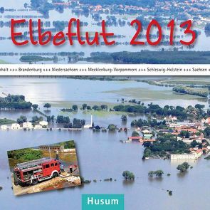 Elbeflut 2013 von Paulsen,  Alix, Paulsen,  Lorenz
