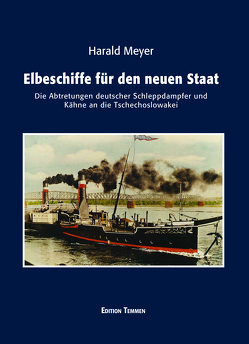 Elbeschiffe für den neuen Staat von Meyer,  Harald