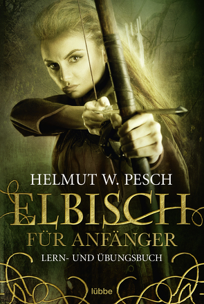 Elbisch für Anfänger von Pesch,  Helmut W