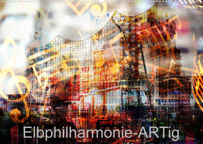 Elbphilharmonie-ARTig (Wandkalender 2023 DIN A2 quer) von N.,  N.