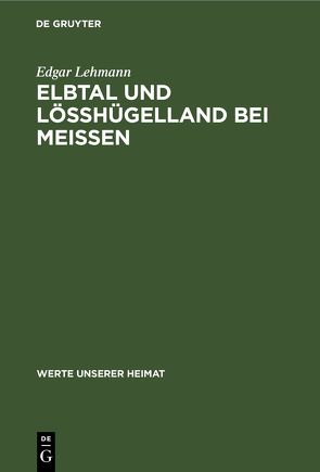 Elbtal und Lösshügelland bei Meissen von Lehmann,  Edgar
