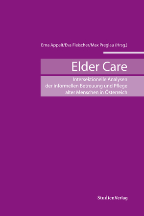 Elder Care von Appelt,  Erna, Fleischer,  Eva, Preglau,  Max