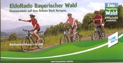 Eldorado Bayerischer Wald von Galli Verlag+Vertrieb GmbH,  Hohenwart, Tourismusverband Ostbayern