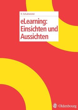 eLearning: Einsichten und Aussichten von Schulmeister,  Rolf