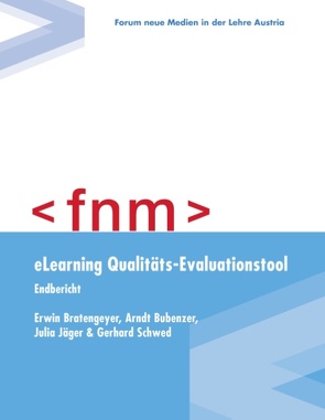 eLearning Qualitäts-Evaluationstool von Bratengeyer,  Erwin, Bubenzer,  Arndt, Forum neue Medien,  in der Lehre Austria, Jäger,  Julia, Schwed,  Gerhard