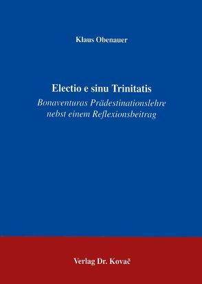 Electio e sinu Trinitatis von Obenauer,  Klaus