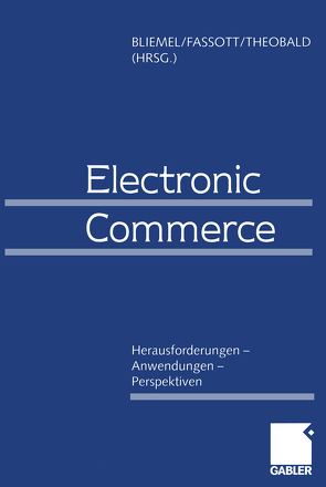 Electronic Commerce von Bliemel,  Friedhelm, Fassott,  Georg, Theobald,  Axel