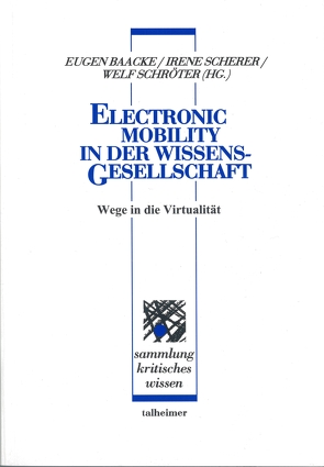 Electronic Mobility in der Wissensgesellschaft von Baacke,  Eugen, Scherer,  Irene, Schröter,  Welf