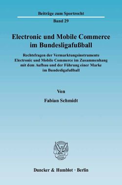 Electronic und Mobile Commerce im Bundesligafußball. von Schmidt,  Fabian