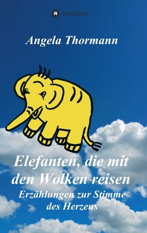 Elefanten, die mit den Wolken reisen von Thormann,  Angela