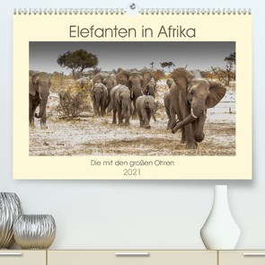 Elefanten in Afrika – Die mit den großen Ohren (Premium, hochwertiger DIN A2 Wandkalender 2021, Kunstdruck in Hochglanz) von Bethke,  Barbara