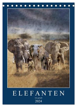 Elefanten – wie gemalt (Tischkalender 2024 DIN A5 hoch), CALVENDO Monatskalender von Jachalke,  Doris
