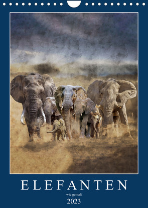 Elefanten – wie gemalt (Wandkalender 2023 DIN A4 hoch) von Jachalke,  Doris