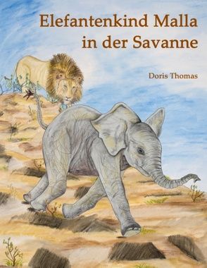 Elefantenkind Malla in der Savanne von Thomas,  Doris