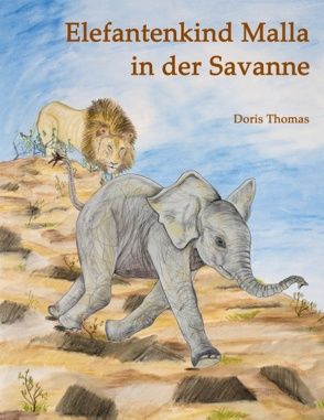 Elefantenkind Malla in der Savanne von Thomas,  Doris