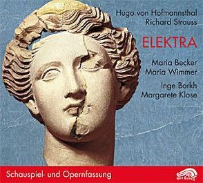 Elektra von Becker,  Maria, Borkh,  Inge, Hofmannsthal,  Hugo von, Klose,  Margarete, Strauss,  Richard, Wimmer,  Maria