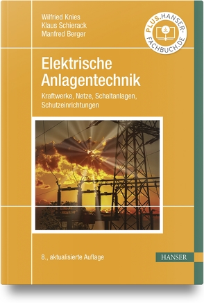 Elektrische Anlagentechnik von Berger,  Manfred, Knies,  Wilfried, Schierack,  Klaus