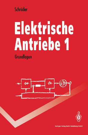 Elektrische Antriebe 1 von Schröder,  Dierk