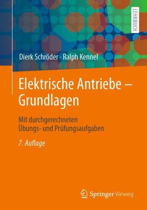 Elektrische Antriebe – Grundlagen von Kennel,  Ralph, Schröder,  Dierk