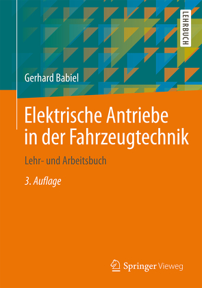 Elektrische Antriebe in der Fahrzeugtechnik von Babiel,  Gerhard