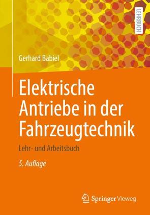 Elektrische Antriebe in der Fahrzeugtechnik von Babiel,  Gerhard