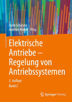 Elektrische Antriebe – Regelung von Antriebssystemen von Böcker,  Joachim, Schröder,  Dierk