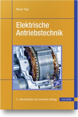 Elektrische Antriebstechnik von Hagl,  Rainer